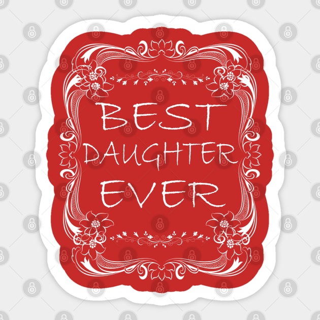 Best Daughter Ever Funny Gift Sticker by Shariss